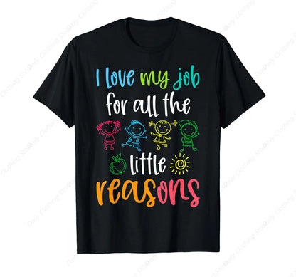 I Love My Job For All The Little Reasons 100 Days Of School T-Shirt Graphic Clothing Gifts Short Sleeve Leisure Comfortable Tops